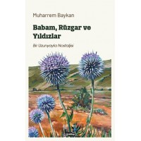 Babam, Rüzgar ve Yıldızlar: Bir Uzunyayla Nostaljisi